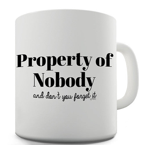 Property Of Nobody Novelty Mug