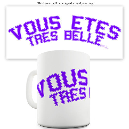 Vous Etes Tres Belle Novelty Mug