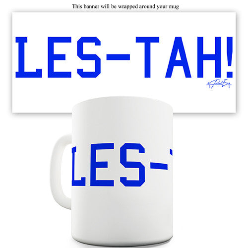 Les-tah! Leicester! Novelty Mug