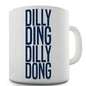 Dilly Ding Dilly Dong Novelty Mug