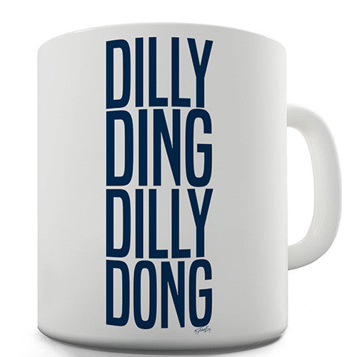 Dilly Ding Dilly Dong Novelty Mug