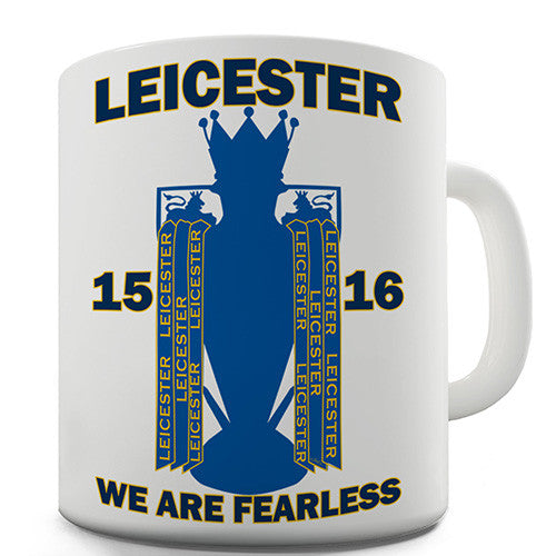 Leicester We Are Fearless Novelty Mug