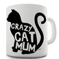 Crazy Cat Mum Novelty Mug