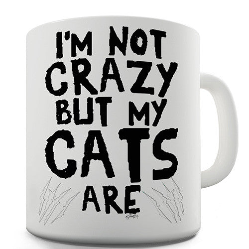 I'm Not Crazy But My Cats Are Novelty Mug