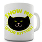 Show Me Your Kitties! Novelty Mug