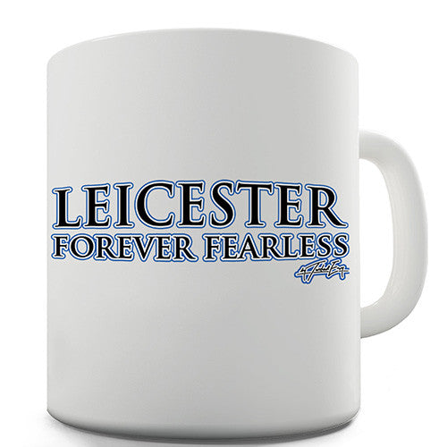 Leicester Forever Fearless Novelty Mug