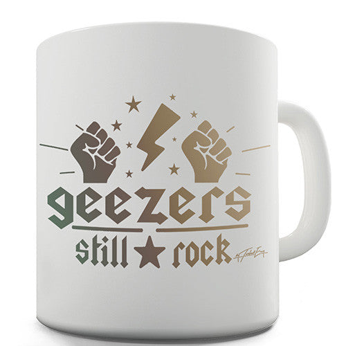 Geezers Still Rock Novelty Mug