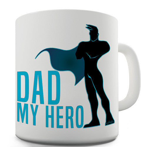 Dad My Hero! Novelty Mug