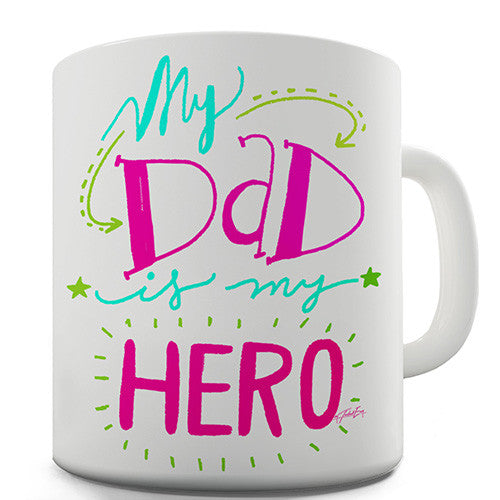 My Dad Is My Hero Novelty Mug