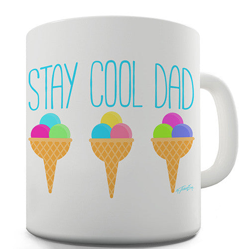 Stay Cool Dad Novelty Mug