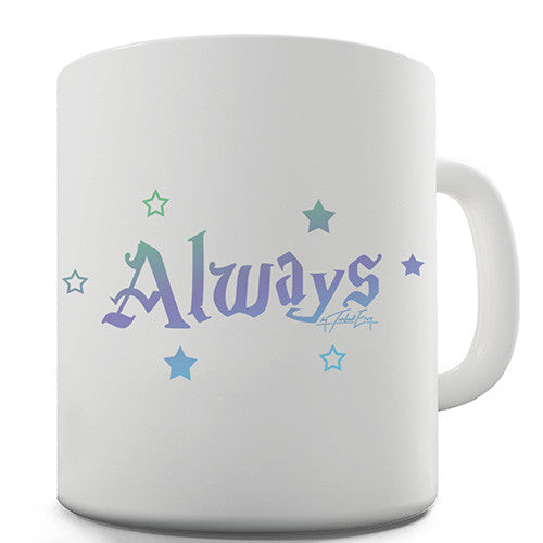Always Novelty Mug