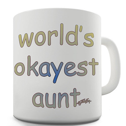 World's Okayest Aunt Novelty Mug