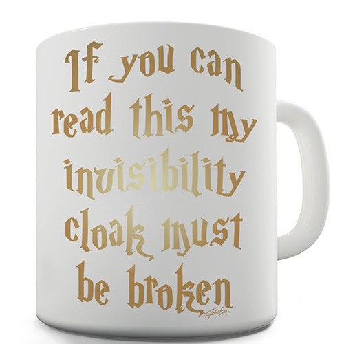 Broken Invisibility Cloak Novelty Mug