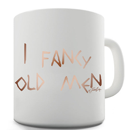 I Fancy Old Men Novelty Mug