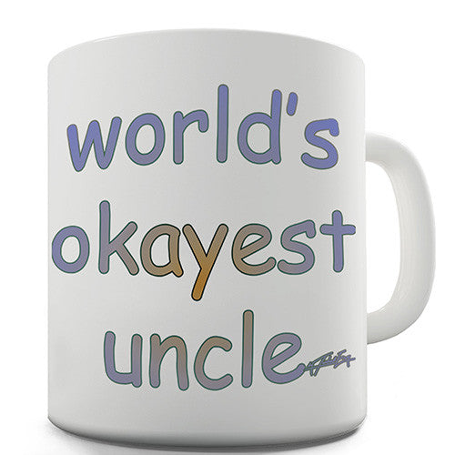 World'S Okayest Uncle Novelty Mug