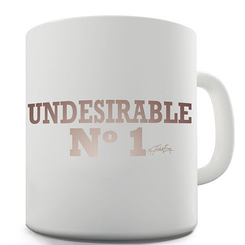 Undesirable Number 1 Novelty Mug