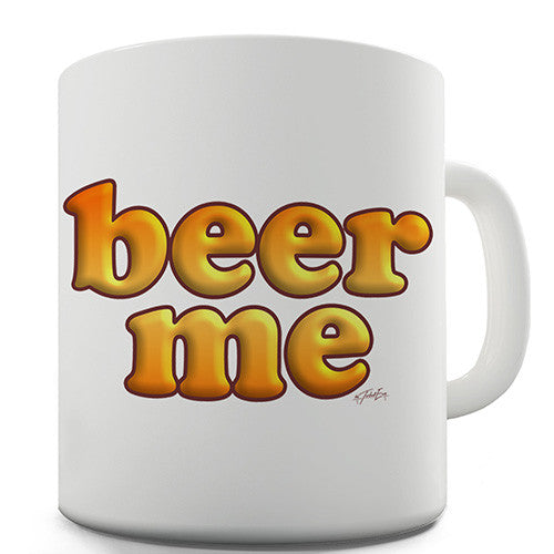 Beer Me Novelty Mug