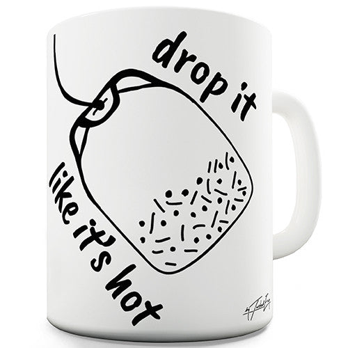 Drop It Like It's Hot Novelty Mug