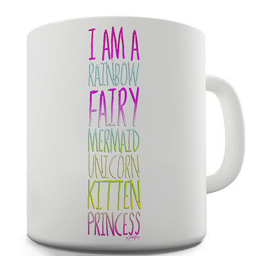 I Am A Rainbow Fairy Kitten Princess Novelty Mug