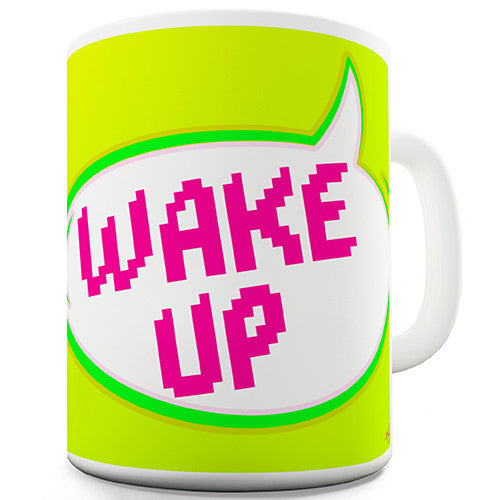 Wake Up Novelty Mug