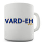 Vard-Eh Novelty Mug