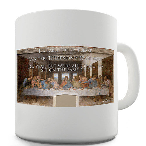 Funny Last Supper Quotes Novelty Mug