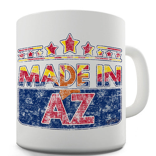 Made In AZ Arizona Novelty Mug
