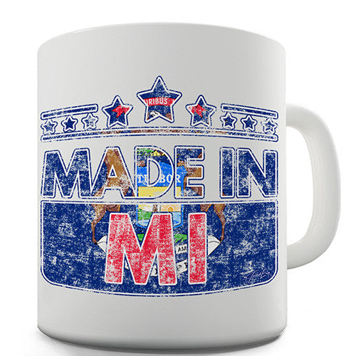 Made In MI Michigan Novelty Mug