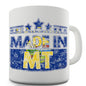 Made In MT Montana Novelty Mug