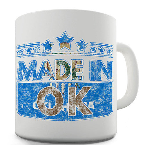 Made In OK Oklahoma Novelty Mug