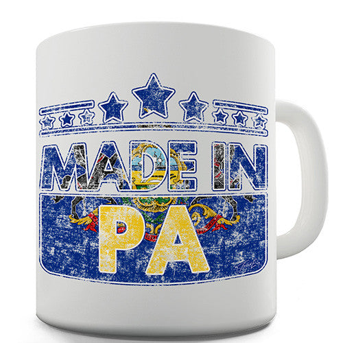 Made In PA Pennsylvania Novelty Mug