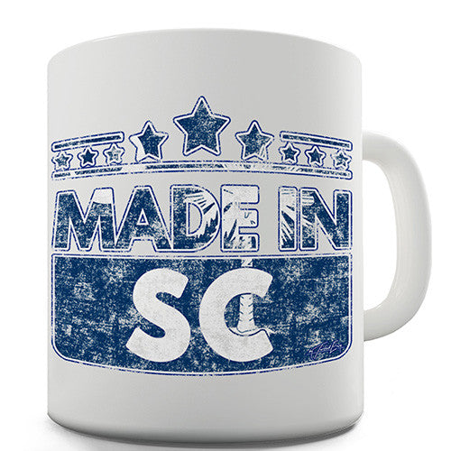 Made In SC South Carolina Novelty Mug