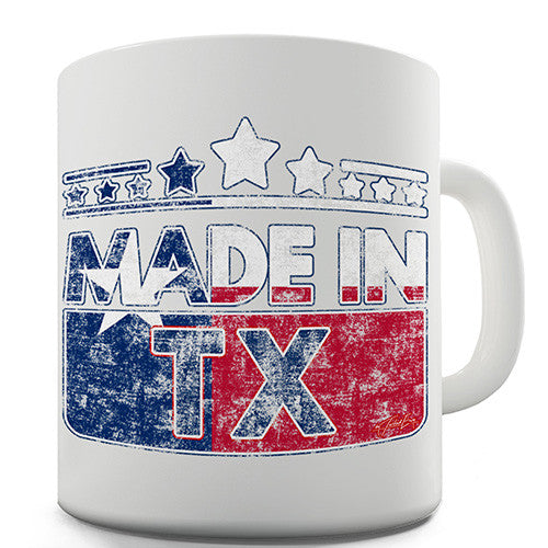 Made In TX Texas Novelty Mug