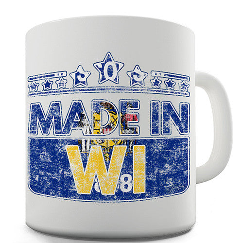 Made In WI Wisconsin Novelty Mug