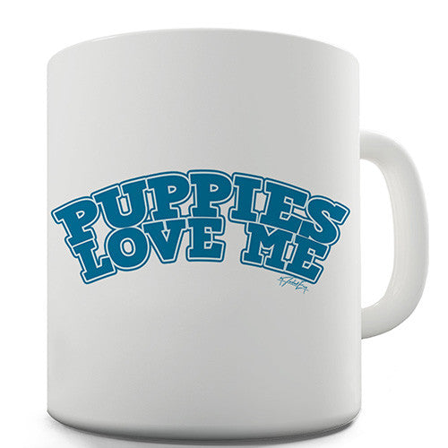 Puppies Love Me Novelty Mug