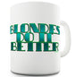 Blondes Do It Better Novelty Mug