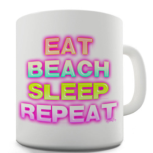 Eat Beach Sleep Repeat Novelty Mug