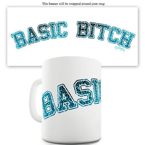 Basic Bitch Novelty Mug