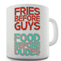 Fries Before Guys Novelty Mug