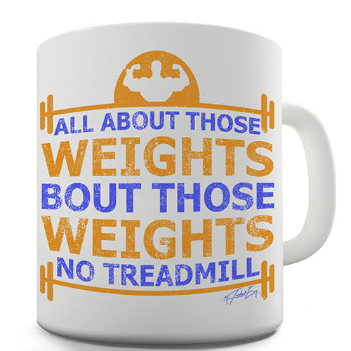 All About Weights No Treadmill Novelty Mug