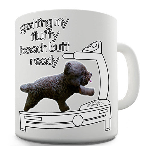 Getting My Fluffy Butt Beach Ready Novelty Mug