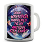 Whatever Happened To My Antique Fish Tank Novelty Mug