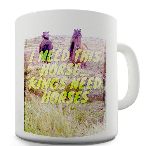 Kings Need Horses Novelty Mug