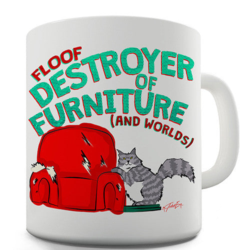 Floof The Cat Furniture Destroyer Novelty Mug