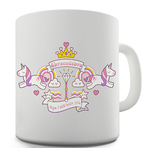 Abracadabra I Still Hate You Novelty Mug