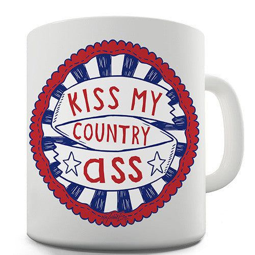 Kiss My Country Ass Novelty Mug