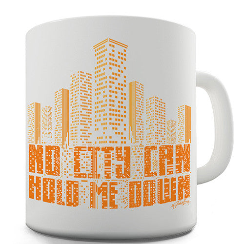 No City Can Hold Me Down Novelty Mug