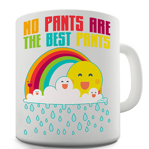 No Pants Are The Best Pants Novelty Mug