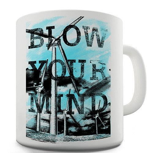 Blow Your Mind Novelty Mug