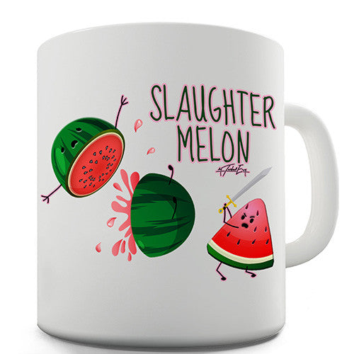 Slaughter Melon Watermelon Pun Novelty Mug